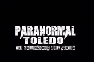 Haunted Toledo – Collingwood Art Center September 23rd Haunted Toledo – Collingwood Art Center September 23rd
