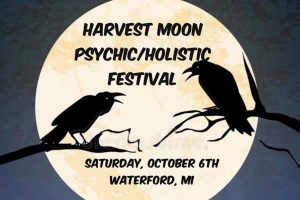 2nd Annual Harvest Moon Psychic/Holistic Festival October 6 2nd Annual Harvest Moon Psychic/Holistic Festival October 6