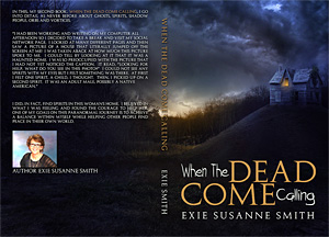 2nd book for Exie Susanne Smith - When The Dead Come Calling, May 2015